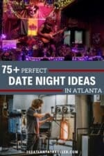 DATE NIGHT ATLANTA: 75+ KICK ASS IDEAS THAT YOU'LL ACTUALLY ENJOY