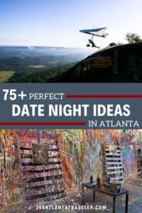 DATE NIGHT ATLANTA: 75+ KICK ASS IDEAS THAT YOU'LL ACTUALLY ENJOY